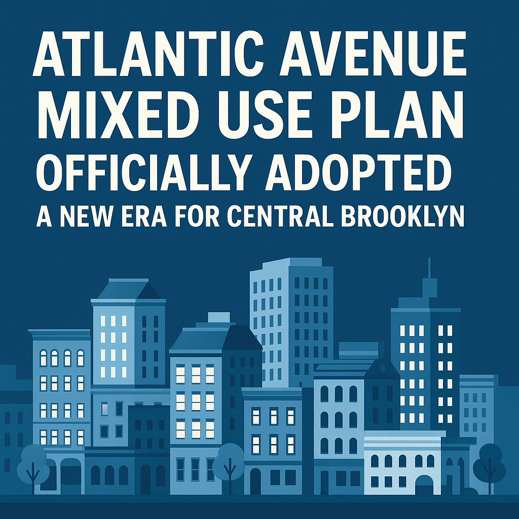 Atlantic Avenue Mixed Use Plan Officially Adopted: A New Era for Central Brooklyn